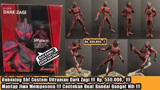 Unboxing Shf Ultraman Dark Zagi Custom by CustomHero.id !! Bisa Jadi Contekan buat Bandai kah !!??