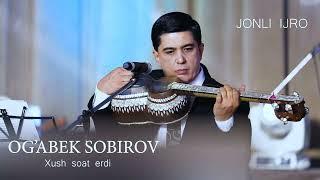 Og'abek Sobirov - Xush soat edi (Jonli ijro) | AUDIO