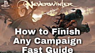 Neverwinter ~ How to Finish Any Campaign Fast Guide for Beginners  [Mod 22]