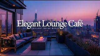 Elegant Lounge Café - Weekend Chillout Vibes: Smooth Lounge Mix 2025