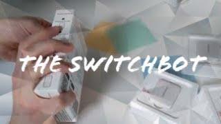 SwitchBot - The Smart Button Presser