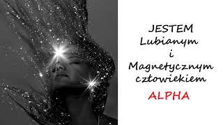 Jestem Magnetycznym i Lubianym człowiekiem - Subliminal  ALPHA