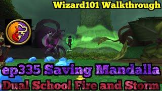 Wizard101 Walkthrough Dual School Fire and Storm ep335 Saving Mandalla