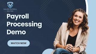 Valor Payroll Solutions Payroll Processing Demo