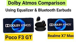 Poco F3 GT vs Realme X7 Max Dolby atmos comparison using Bluetooth and loudspeaker 