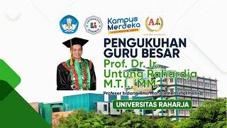 Pengukuhan Guru Besar Prof. Dr. Ir. Untung Rahardja, M.T.I., MM.  Universitas Raharja