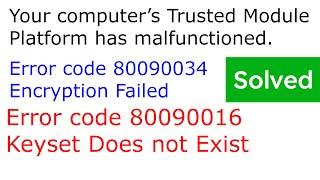 Your computer’s Trusted Module Platform has Malfunctioned. Error code 80090034 - Encryption Failed