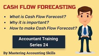 Cash Flow Forecasting | Accountant Training | Series 24 | By Mastering Accounting Skills