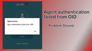 Agent authentication failed from OID