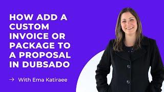 How to add a Custom Invoice to a Dubsado Proposal | Using Custom Packages in Dubsado