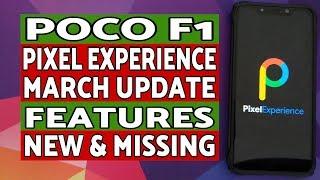 Poco F1 | Pixel Experience | New & Missing Features | March Update | Android 10