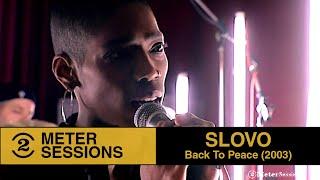 Slovo -  Back to Peace (live on 2 Meter Sessions, 2003)