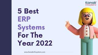 5 Best ERP Systems For The Year 2022