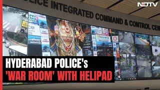 1 Lakh Cameras And A Helipad: Hyderabad Police's New 'War Room'