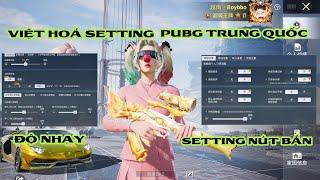 Hướng dẫn việt hóa Setting PUBG mobile Trung Quốc mới nhất.