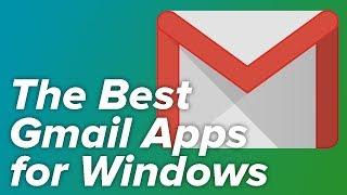 The BEST Gmail Apps for Windows 10!