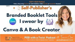 #72: Self Publishers: Branded Booklet Tools I swear by Canva & A Book Creator