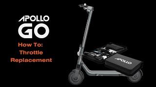 How To: Apollo Go Throttle Replacement