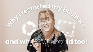 Why I restarted my business and why YOU SHOULD TOO!