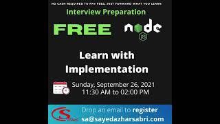 NodeJS: Be ready for interview. learn with implementations. drop an email to sa@sayedazharsabri.com