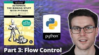 Automate the boring stuff with Python - Part 3: Flow Control