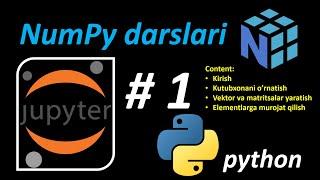 Numpy darslari (Python) 1-dars. | Installation, arrays, Indexing|