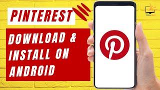 How to Download & Install Pinterest on Android Phone? Pinterest App for Android Devices