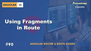 #90 Using Fragment in Route | Angular Router & Route Guards | A Complete Angular Course