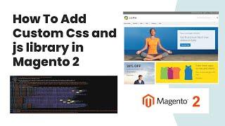 How To Add Custom Css and js library in Magento 2