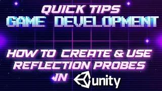 Reflection Probes in Unity - Game Development Quick Tips - [Unity  Tutorial]