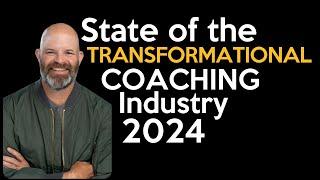 The State of the Coaching Industry in 2024 - Coach Sean Smith
