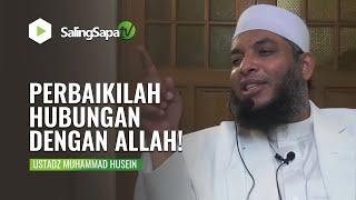 PERBAIKILAH HUBUNGAN KITA DENGAN ALLAH | USTADZ M. HUSEIN