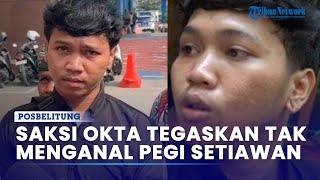 Saksi Okta Tegaskan Tak Menganal Pegi Setiawan, Update Kasus Vina Cirebon