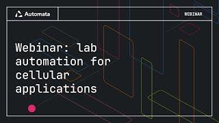 Transforming Lab Automation for Cellular Applications - Drug Discovery World Webinar with Automata