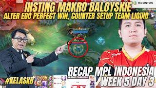 INSTING MAKRO DARI BALOYSKIE NGERI !! ALTER EGO PERFECT WIN, COUNTER SETUP TLID ! RECAP #kelaskb