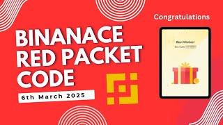 Red Packet Code In Binance Today || Red Packet Code 6th March 2025