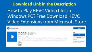 How to Play HEVC Video files in Windows PC? Free Download HEVC Video Extensions from Microsoft Store