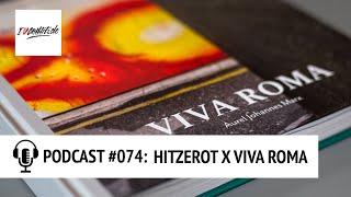 PODCAST #074 – Sascha von HITZEROT BERLIN & "VIVA ROMA" Buchautor Aurel Johannes Marx