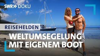 Weltumsegelung im selbstgebauten Boot | Leinen los für die Liebe 1/4 | SWR Doku