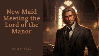 Meeting the Lord Of the Manor [M4F] [ASMR Roleplay] [Lord Speaker x Maid Listener]