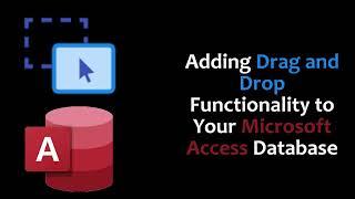 Adding Drag and Drop Functionality to your Microsoft Access Database