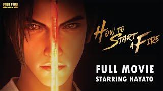 How To Start A Fire Full Movie Starring Hayato | Free Fire Tales