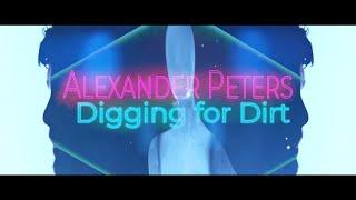 Alexander Peters - "Digging For Dirt" Official Music Video