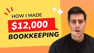 How I Made $12,000 In 1 MONTH - Online Bookkeeping Business