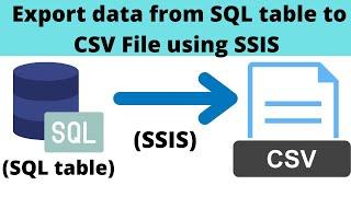 12 Export data from SQL to CSV File - SSIS | Export data to csv file in SSIS