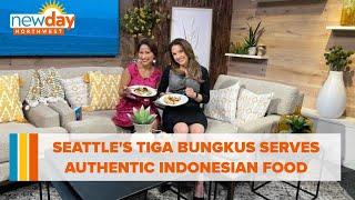 Seattle's Tiga Bungkus serves authentic Indonesian food - New Day NW