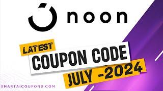 Noon Coupon Code 2024  100% Working  Updated Today  Noon Promo Code 2024