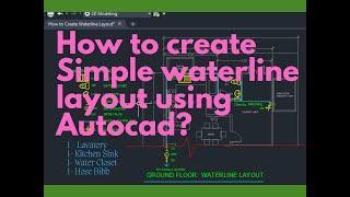 Paano Gumawa ng Simpleng Waterline Layout Gamit ang Autocad? (How to create waterline layout)