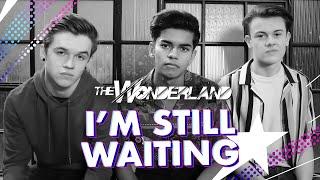 The Wonderland | I'm Still Waiting | Official Music Video