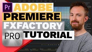 FxFactory Pro Tutorial for Adobe Premiere Pro